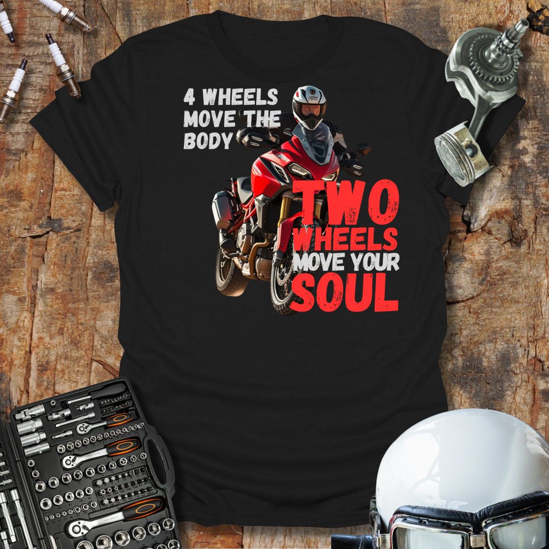 2 Wheels Move Your Soul T-Shirt