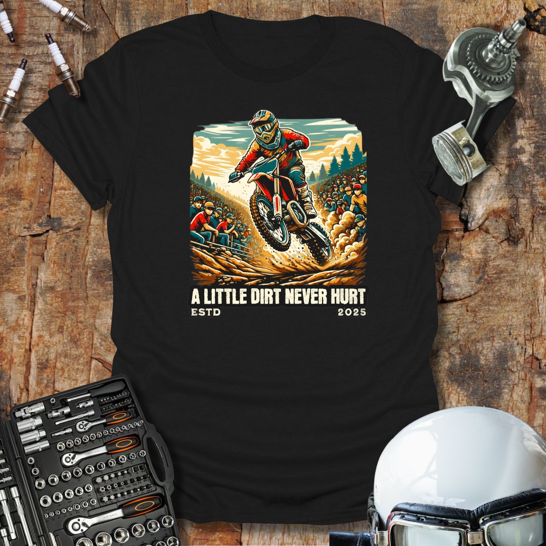 A Little Dirt T-Shirt