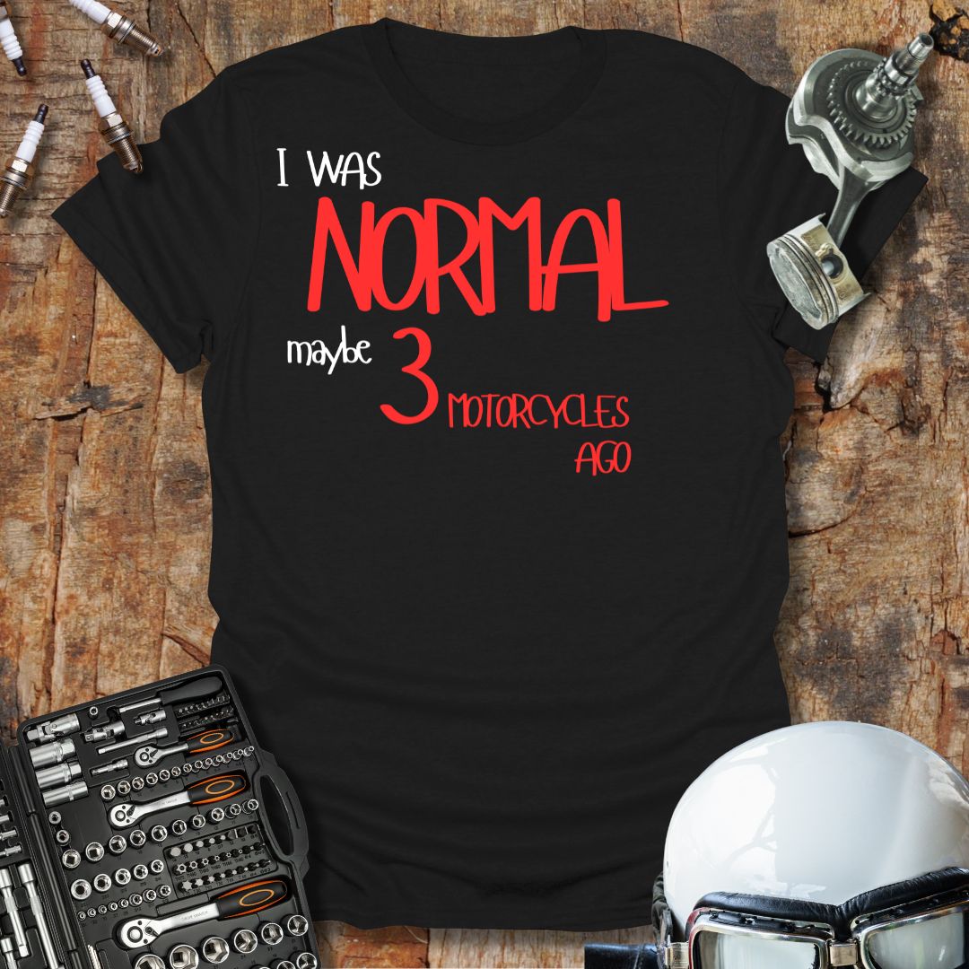 I Was Normal T-Shirt