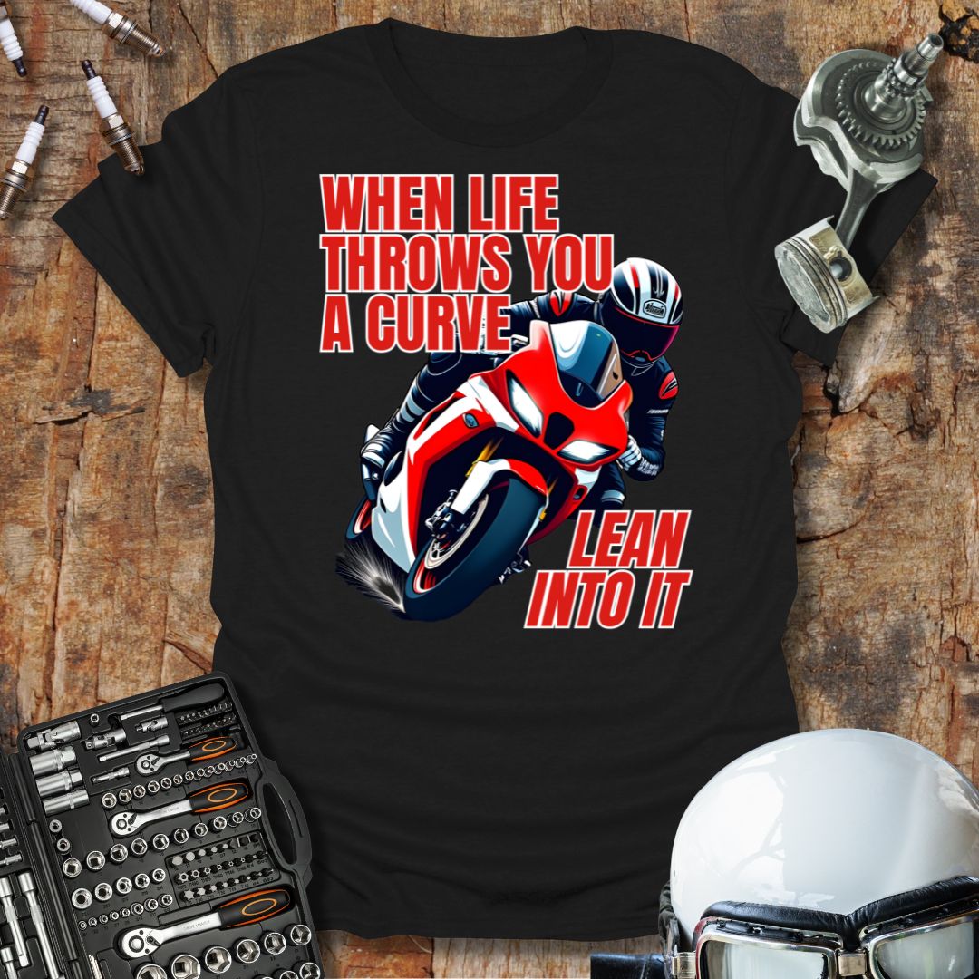 When Life Throws You A Curve T-Shirt