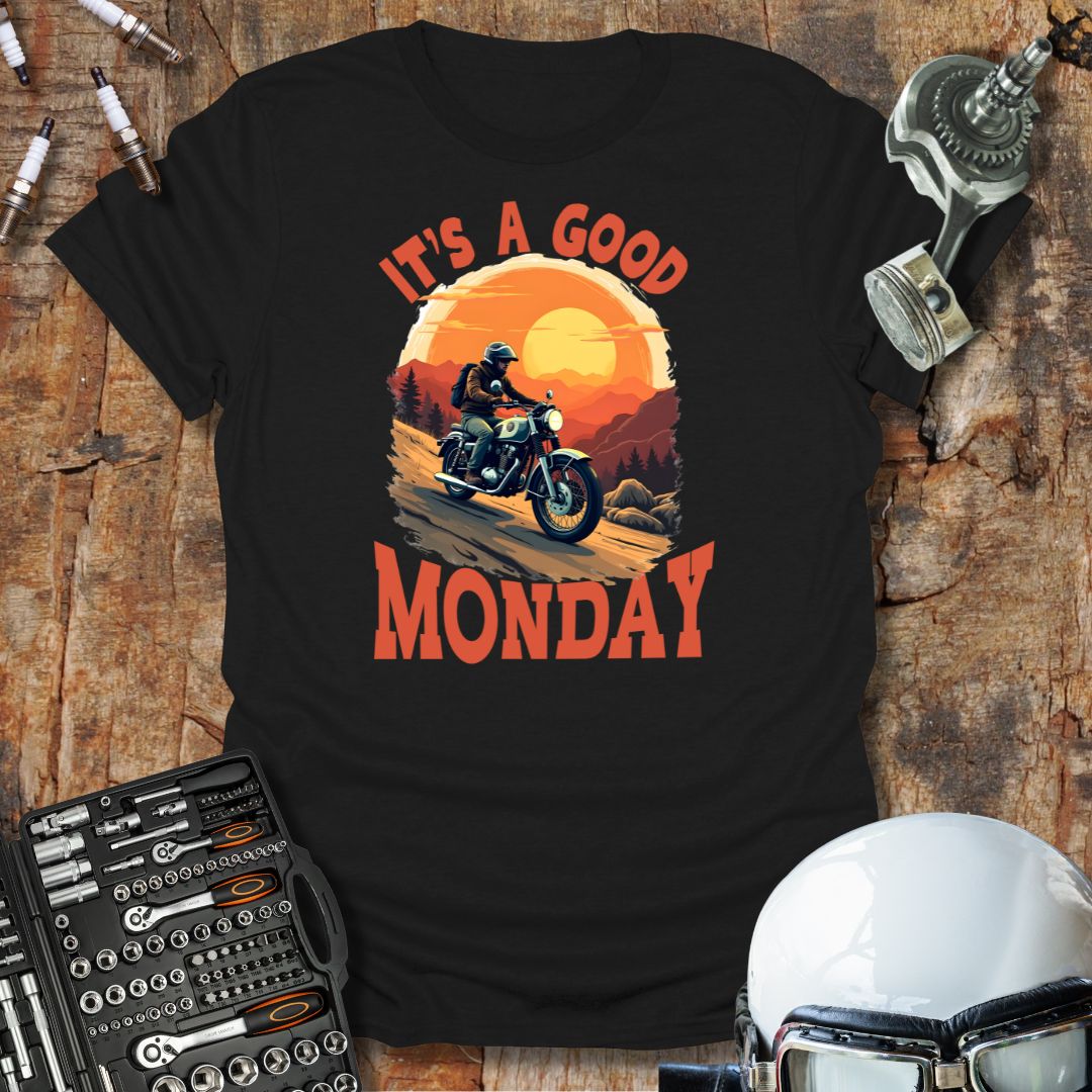 It's a Good Monday T-Shirt