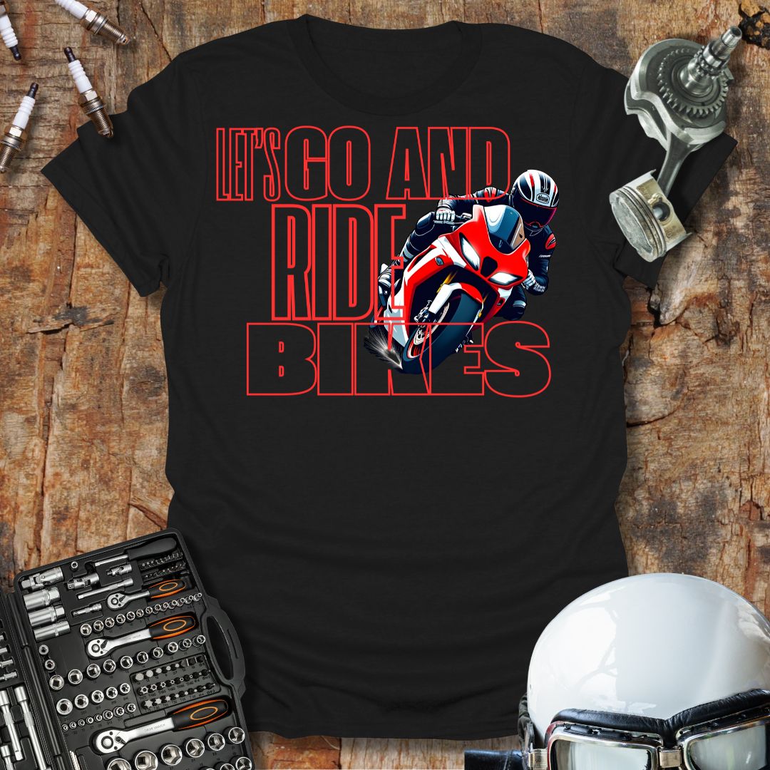 Let's Go and Ride Sports Bikes T-Shirt