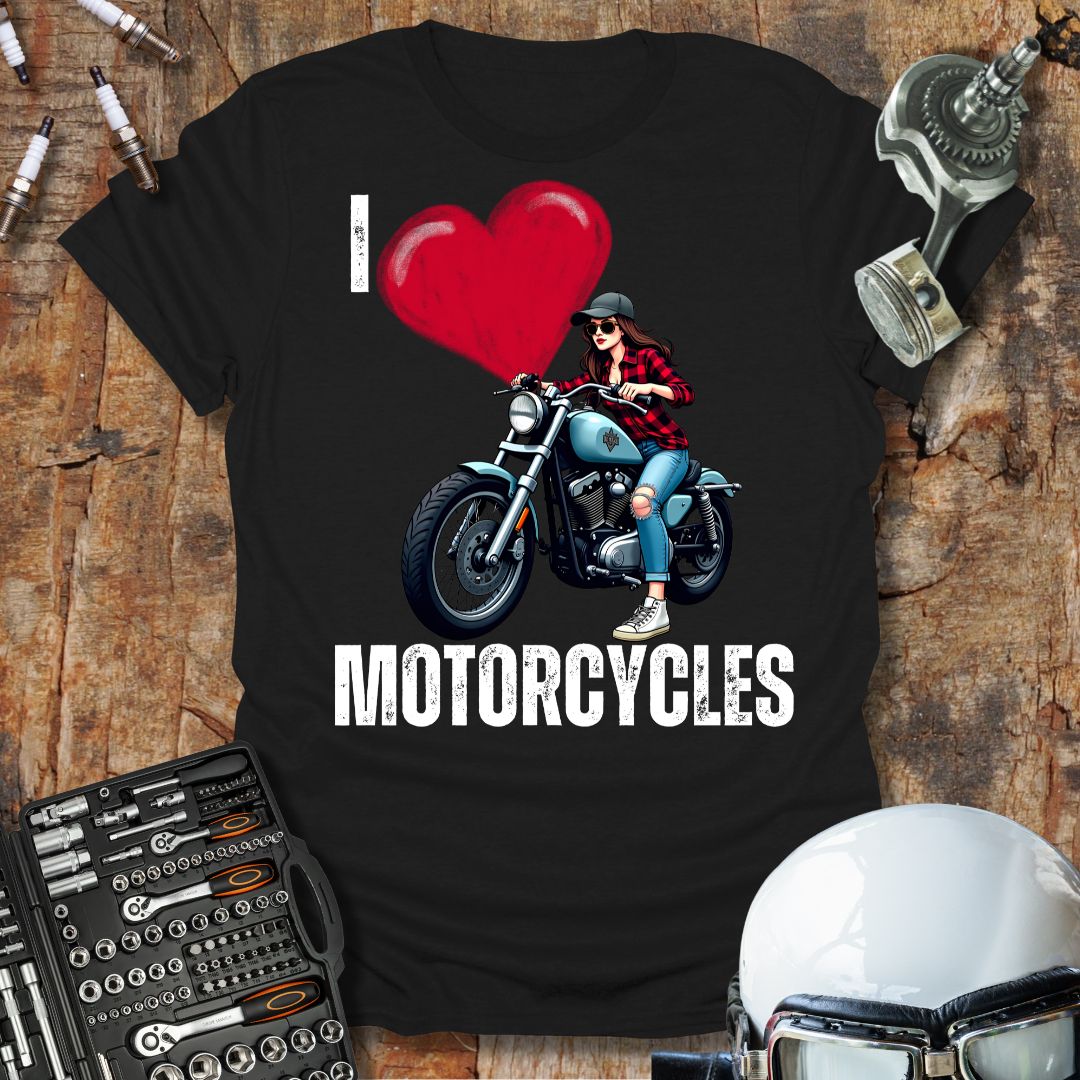 I Love Motorcycles T-Shirt