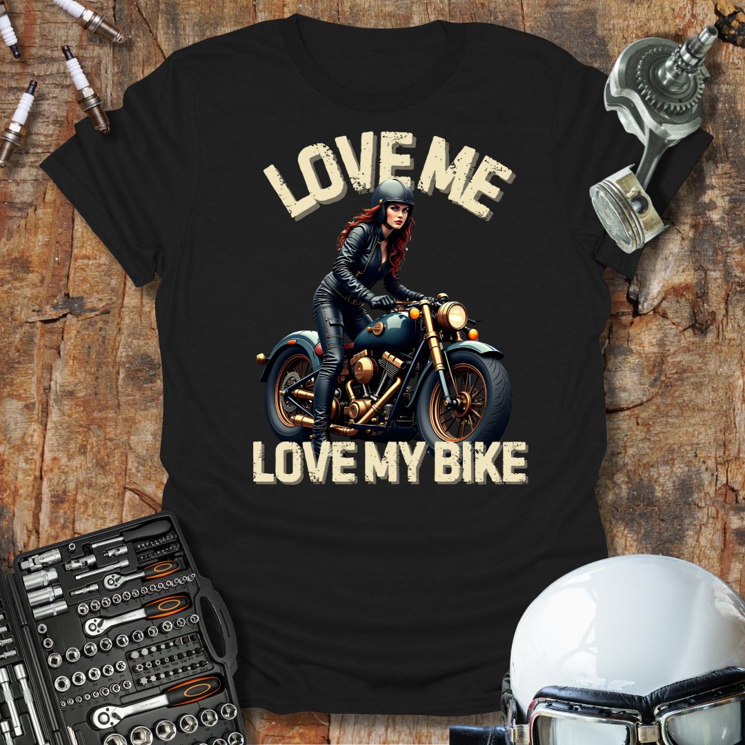 Love Me Love My Bike T-Shirt