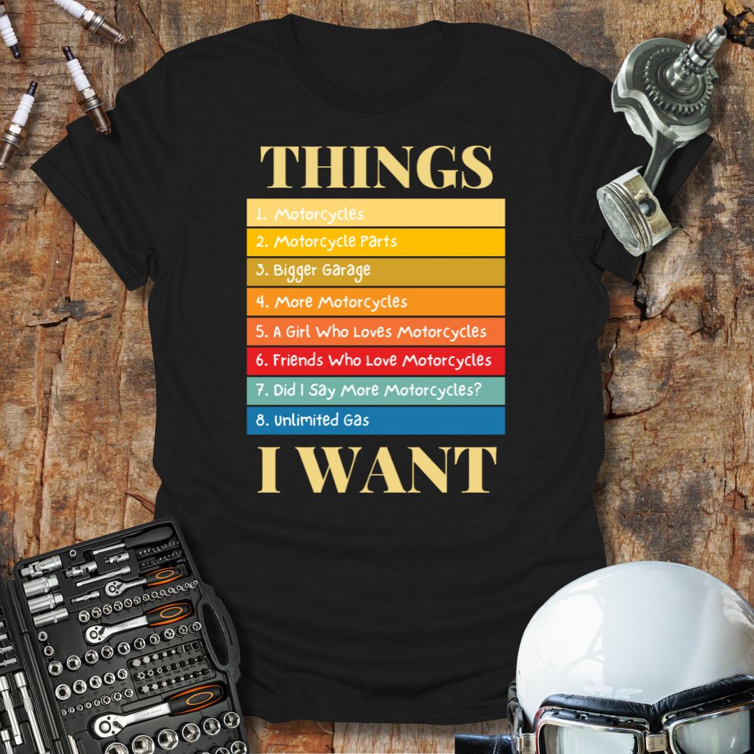 Things I Want T-Shirt