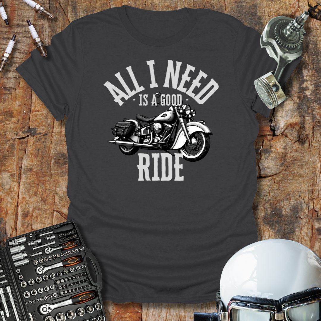 Need A Good Ride T-Shirt