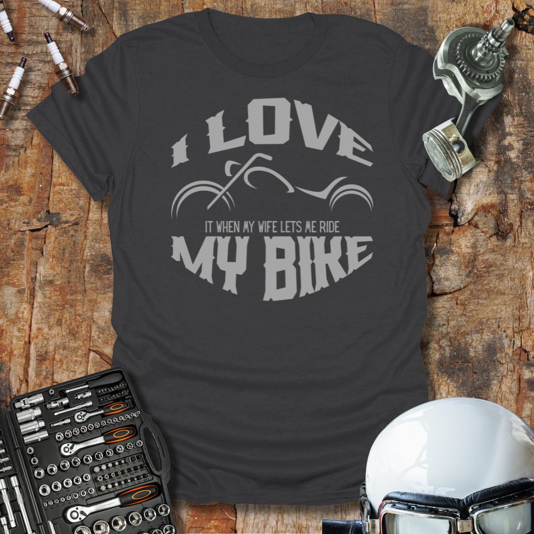 When My Wife Lets Me T-Shirt