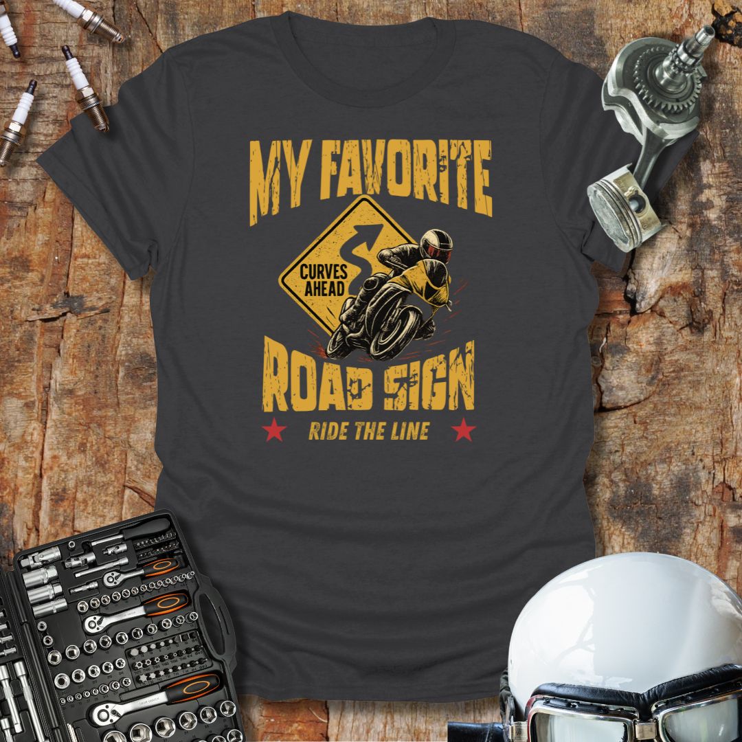 My Favorite Road Sign T-Shirt