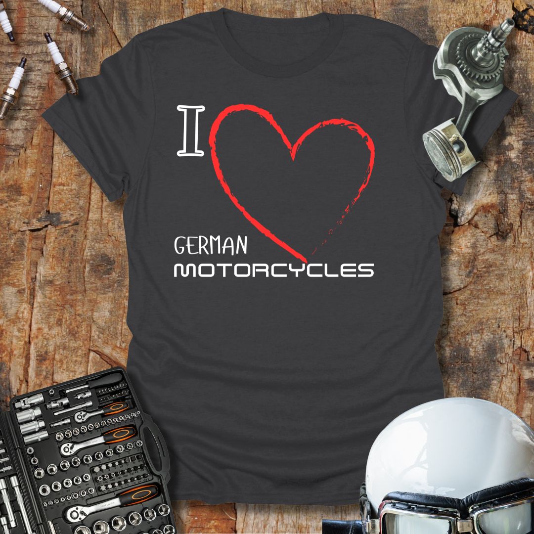 I Love German Motorcycles T-Shirt