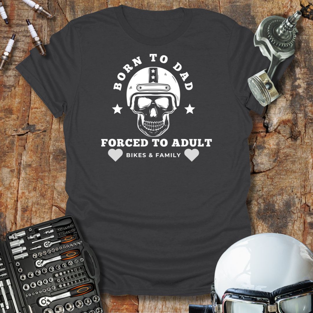 Born to Adult T-Shirt