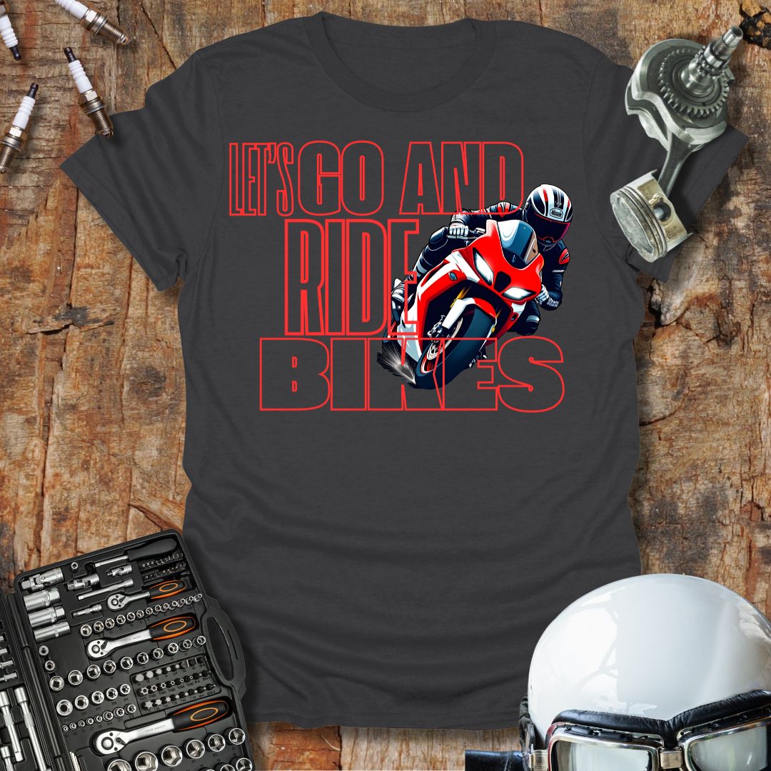 Let's Go and Ride Sports Bikes T-Shirt