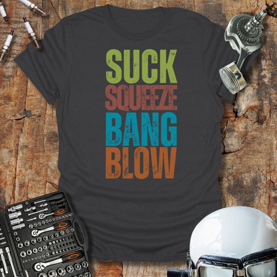 Suck, Squeeze, Bang T-Shirt