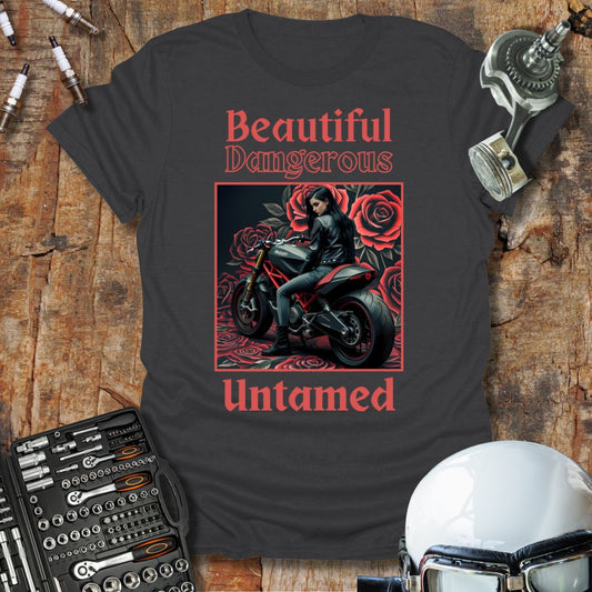 Beautiful Dangerous Untamed T-Shirt