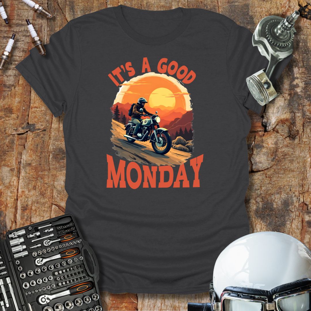It's a Good Monday T-Shirt