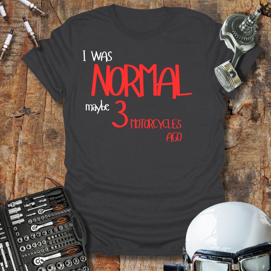 I Was Normal T-Shirt