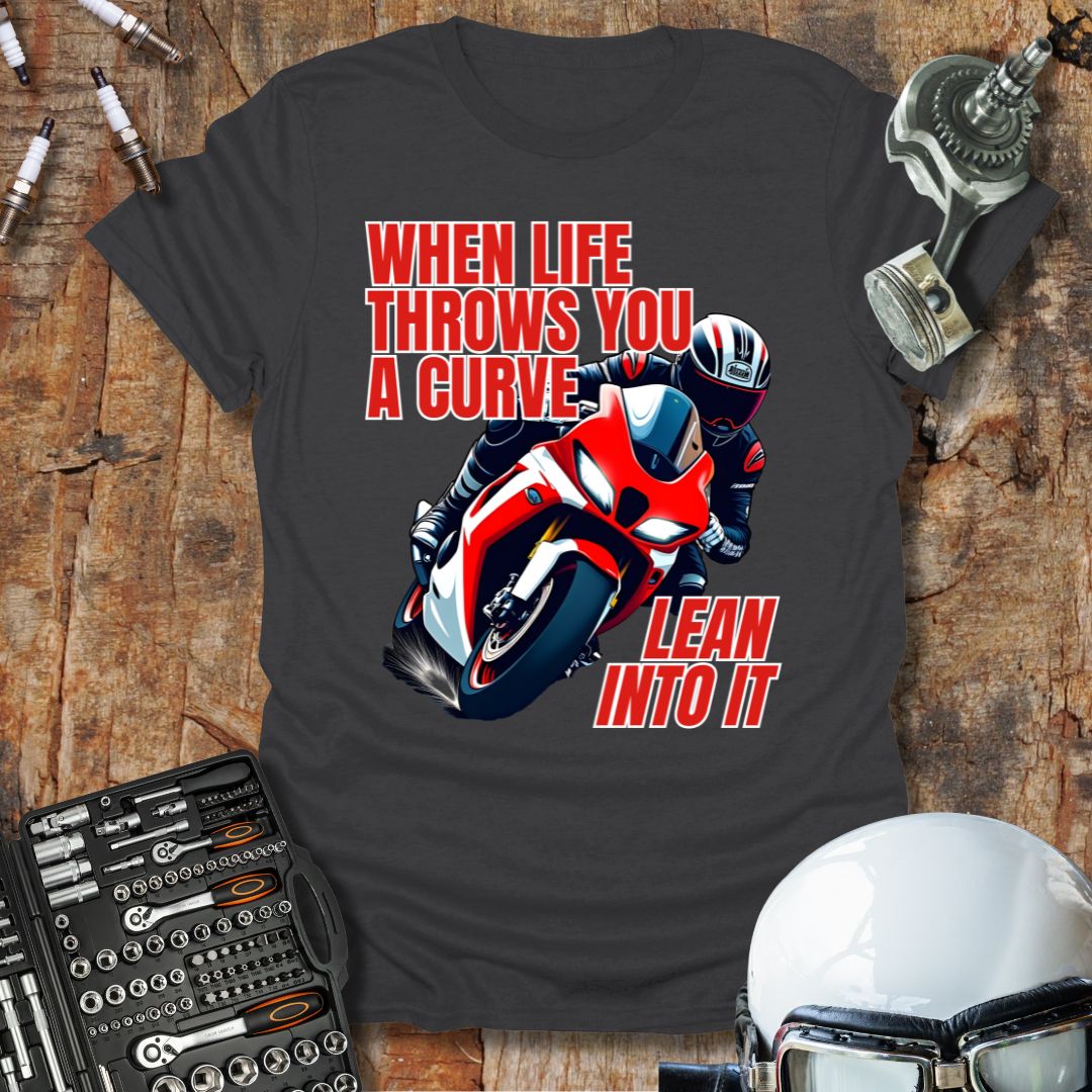 When Life Throws You A Curve T-Shirt
