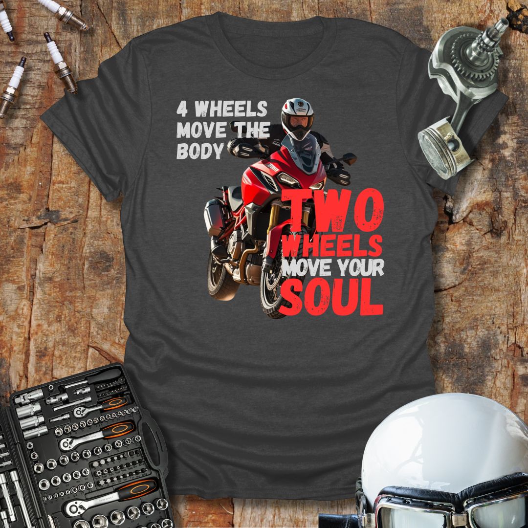 2 Wheels Move Your Soul T-Shirt