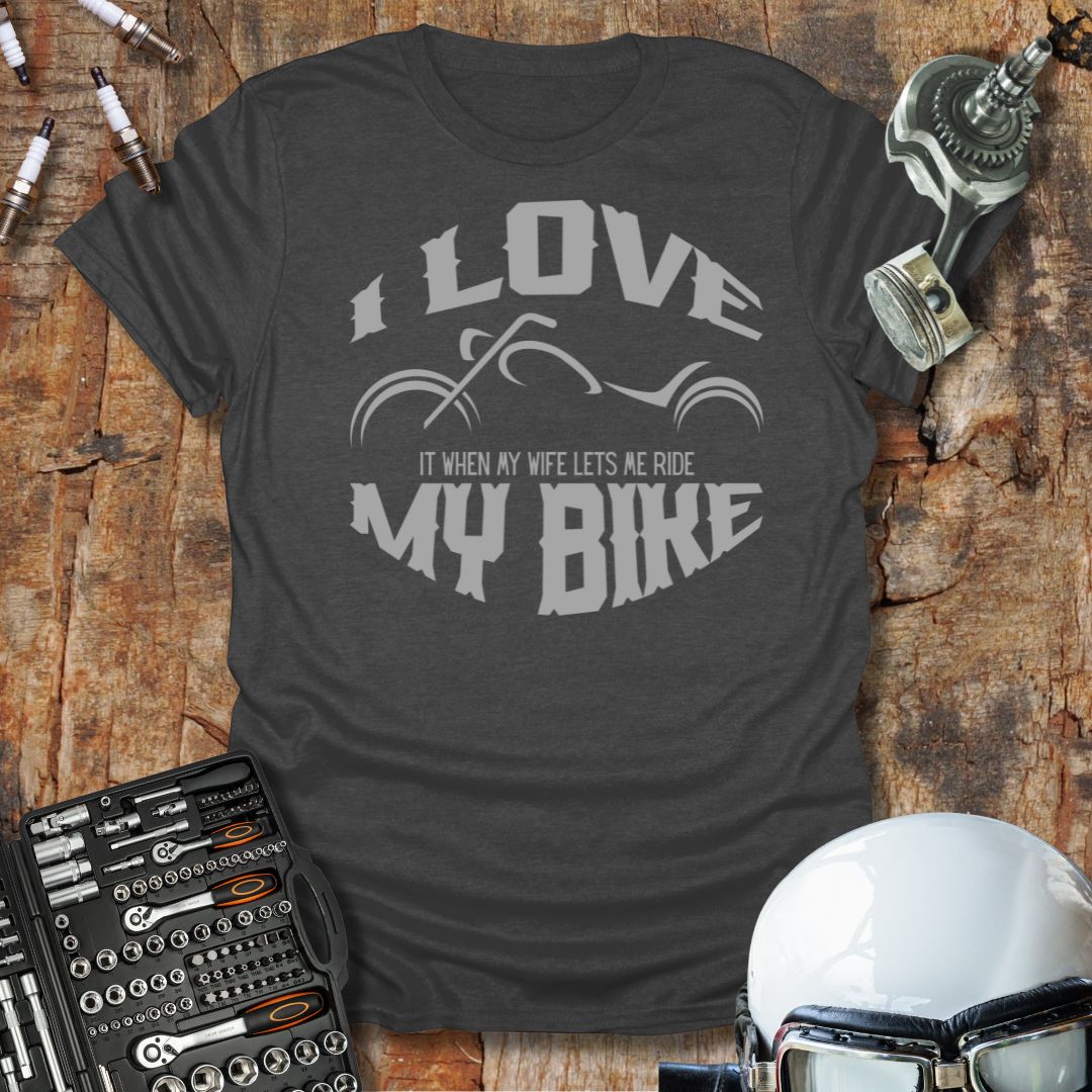When My Wife Lets Me T-Shirt