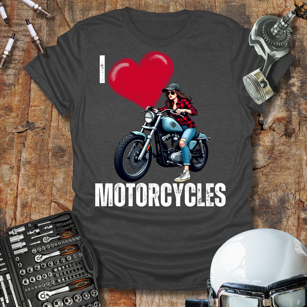 I Love Motorcycles T-Shirt
