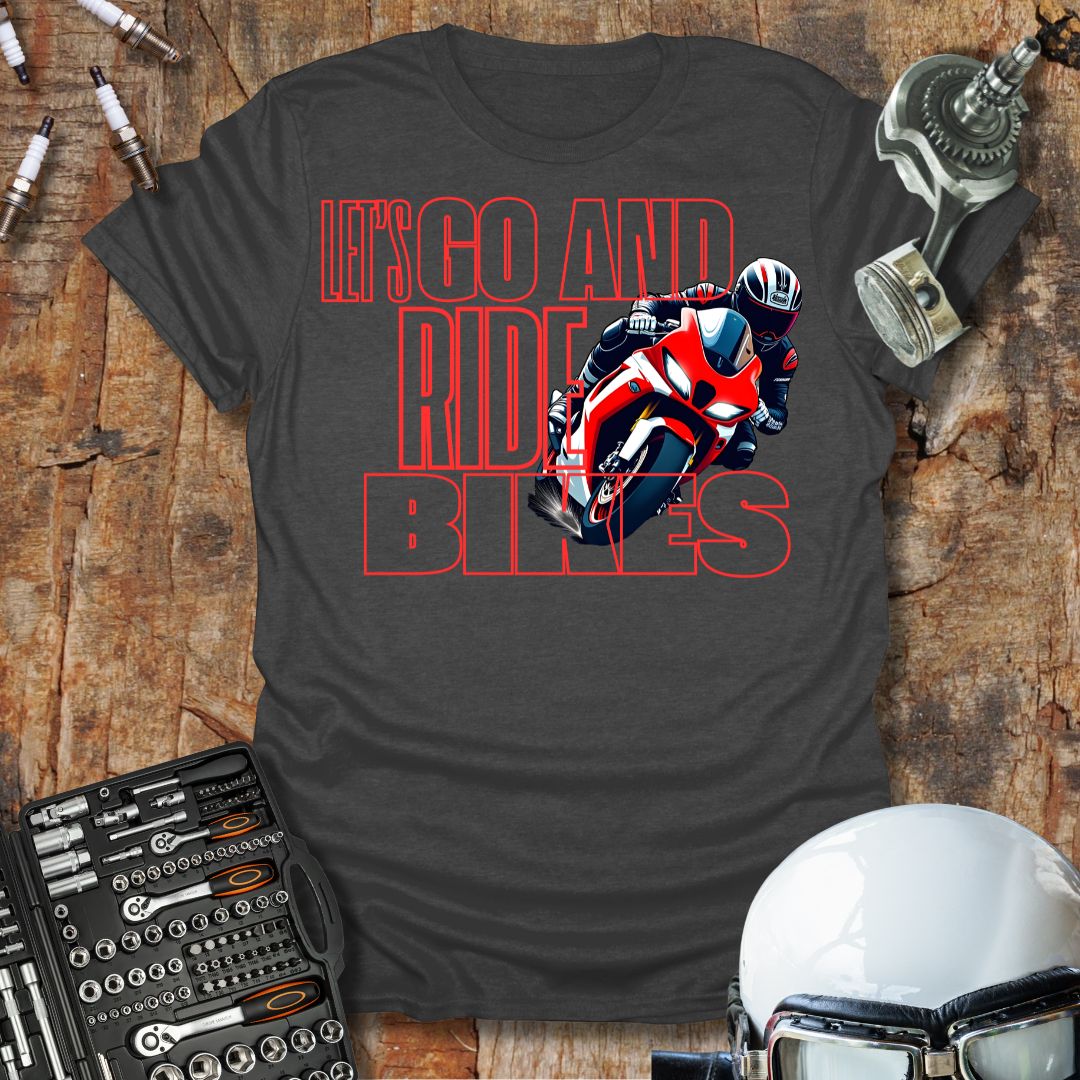 Let's Go and Ride Sports Bikes T-Shirt
