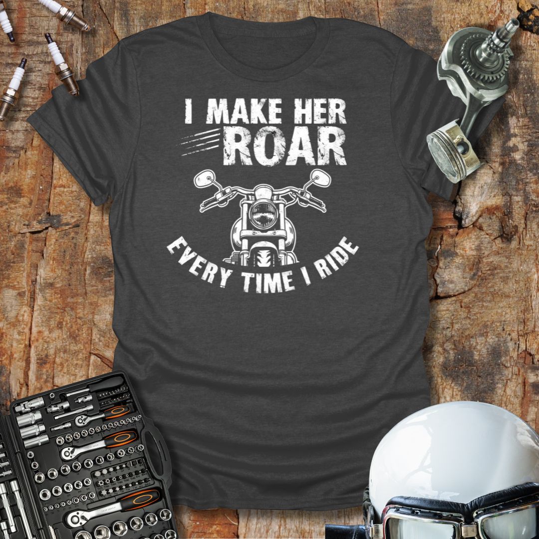 I Make Her Roar T-Shirt