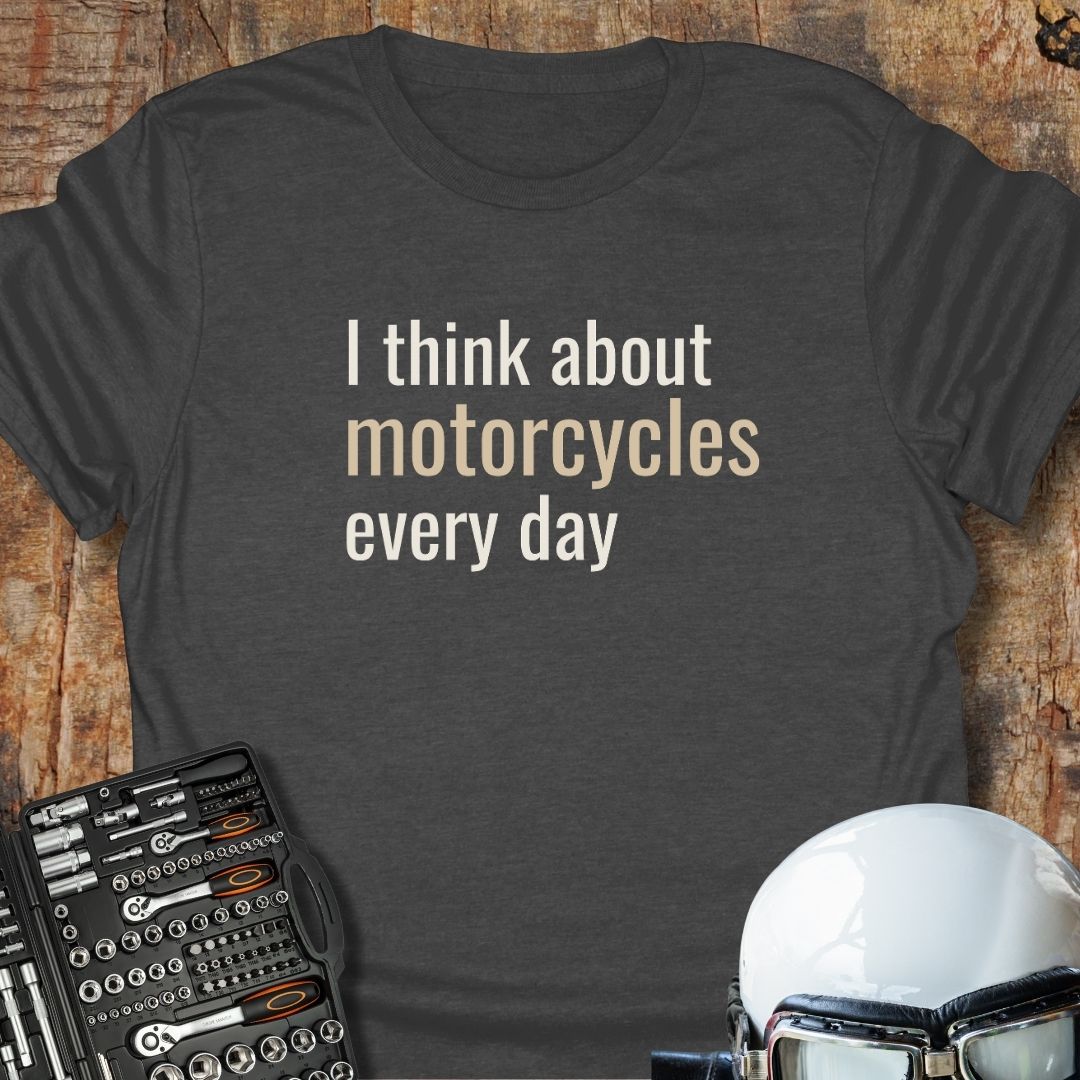 Motorcycles Every Day T-Shirt