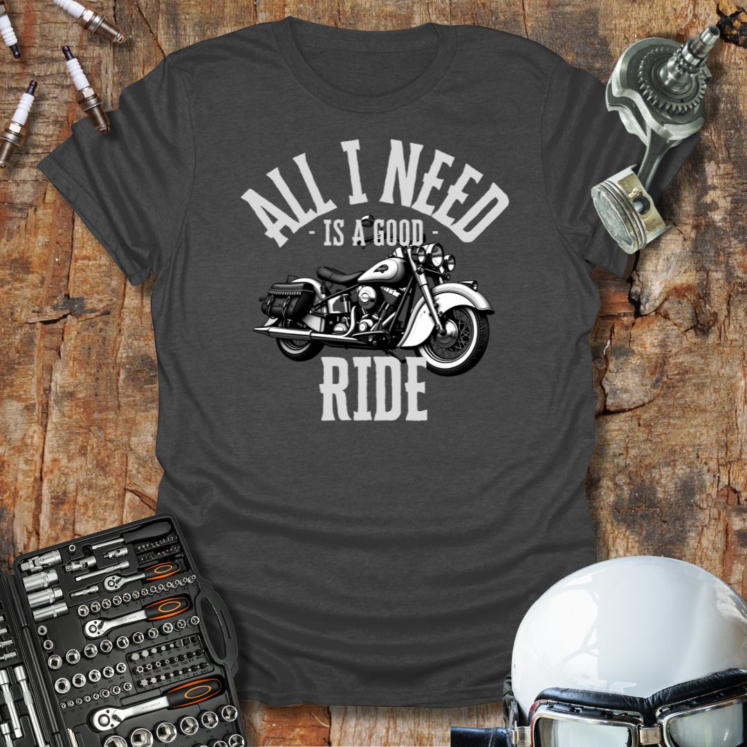 Need A Good Ride T-Shirt