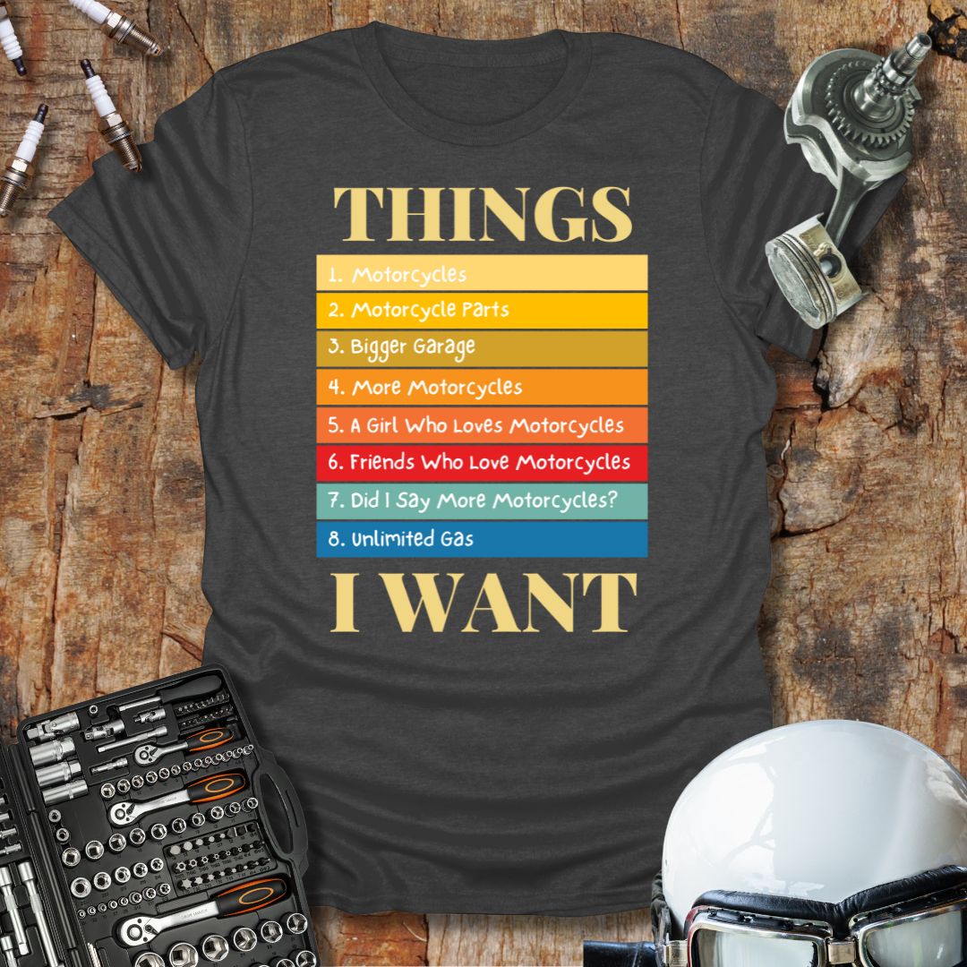 Things I Want T-Shirt