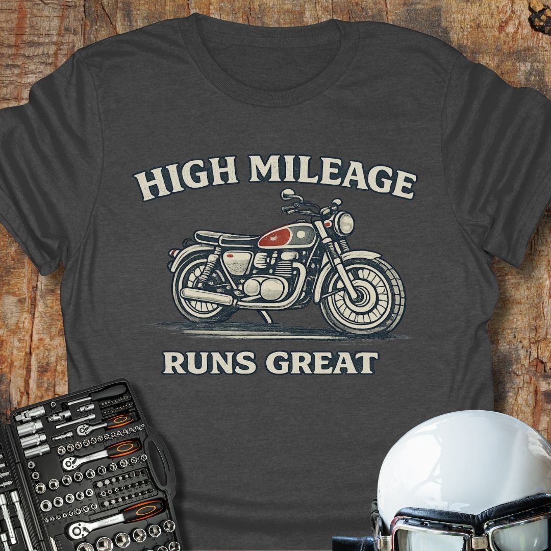 High Mileage, Runs Great T-Shirt