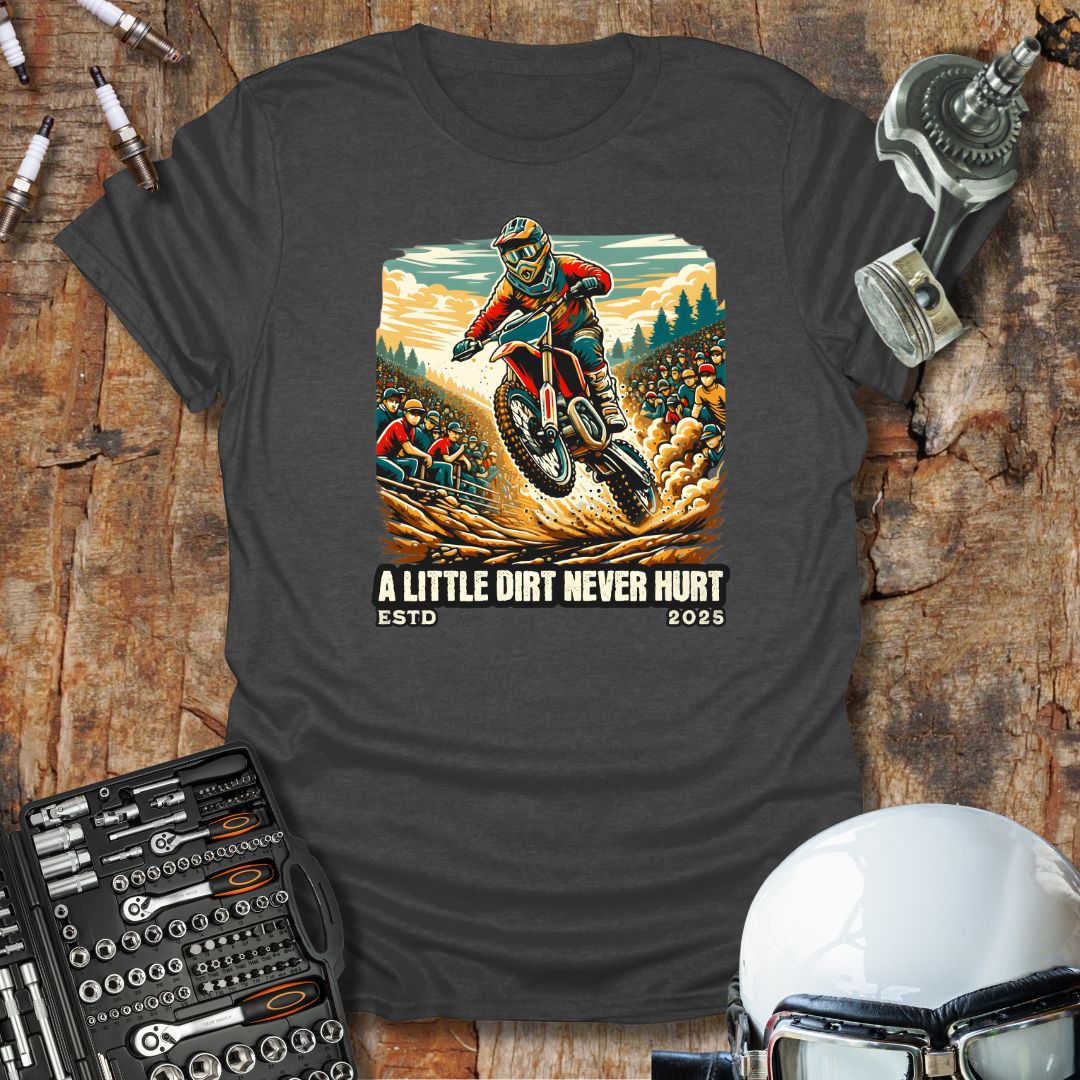 A Little Dirt T-Shirt