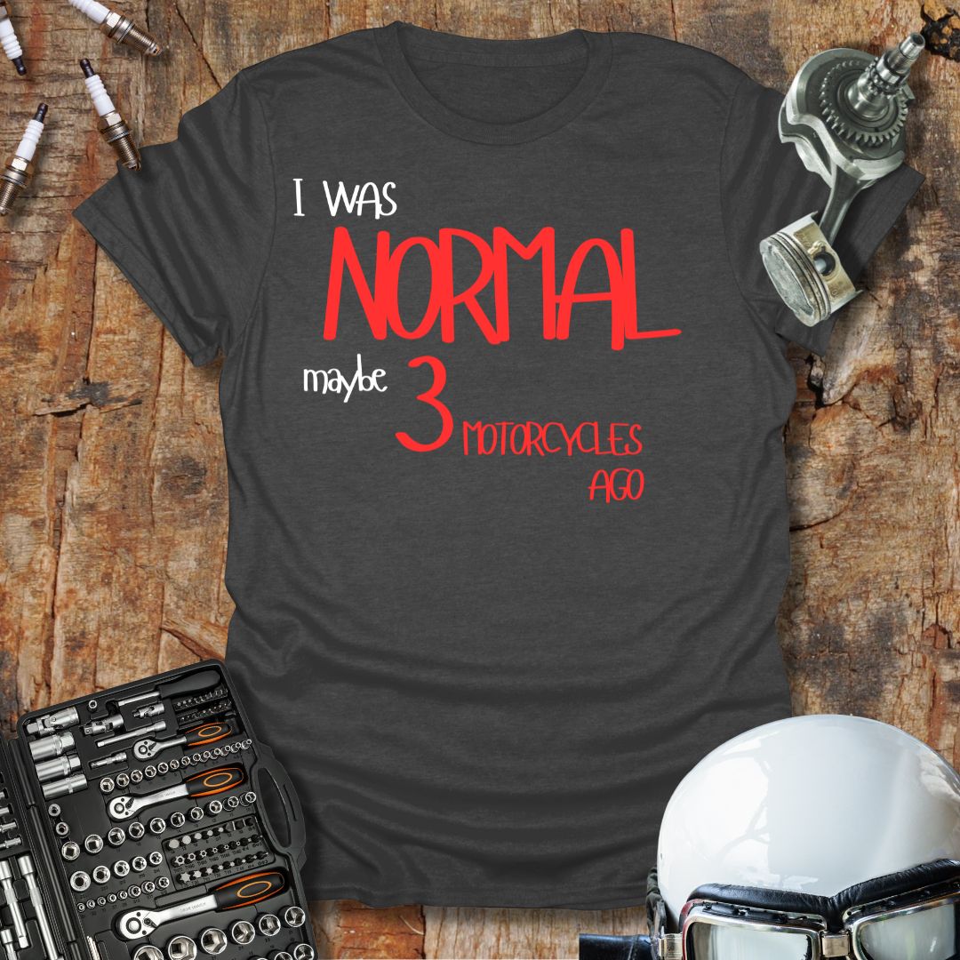 I Was Normal T-Shirt