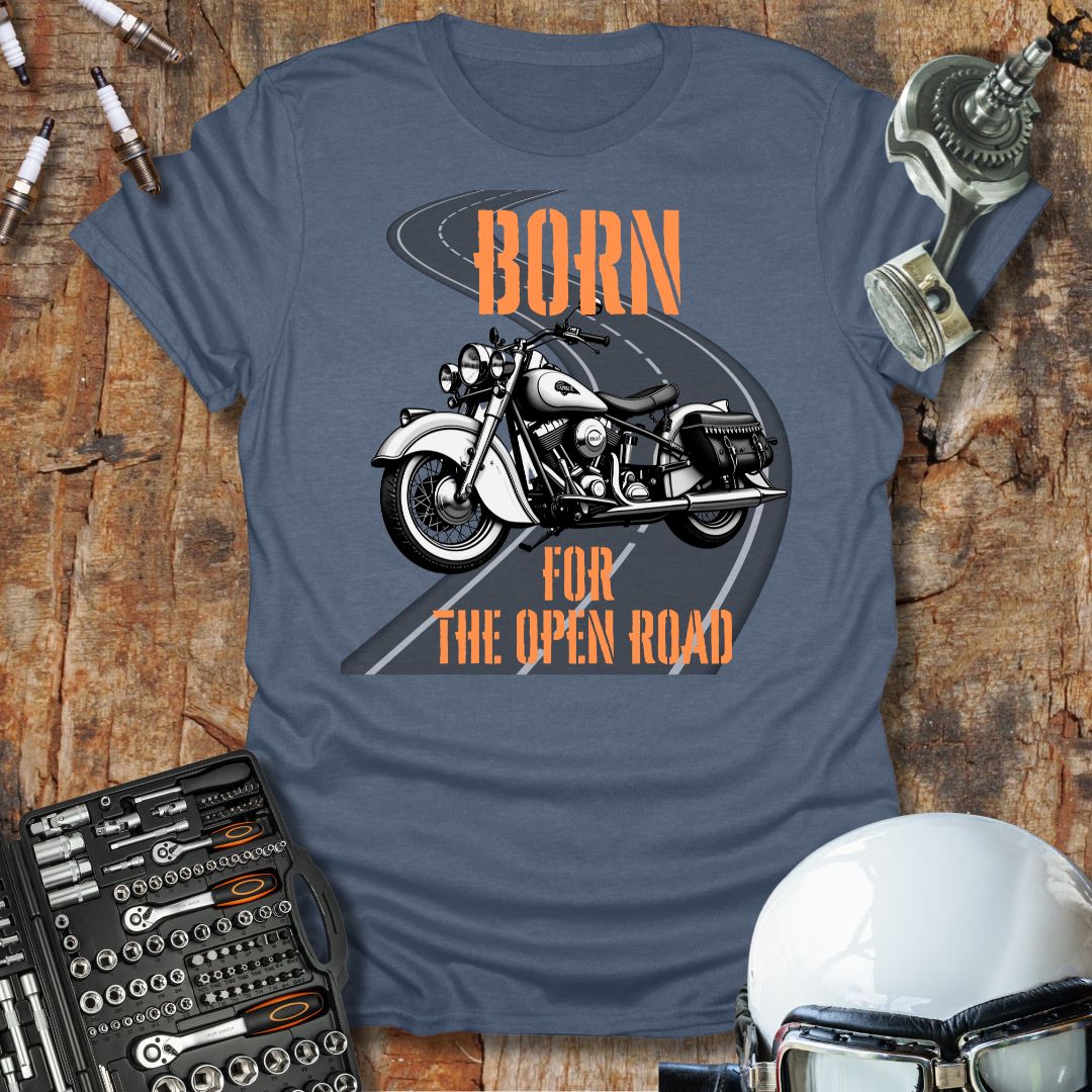 Born for the Open Road T-Shirt