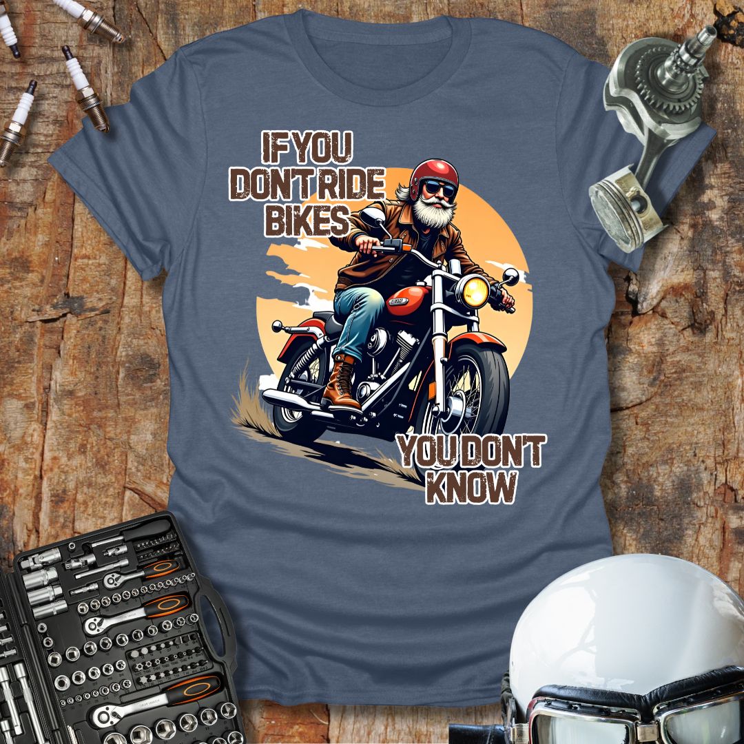 If You Don't Ride Bikes T-Shirt