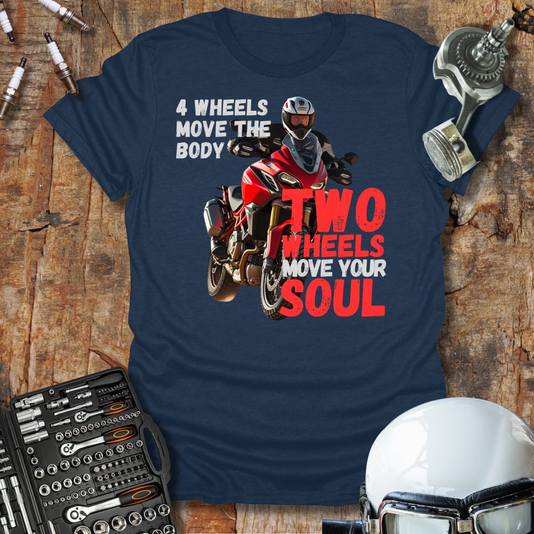 2 Wheels Move Your Soul T-Shirt