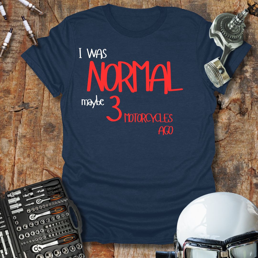 I Was Normal T-Shirt