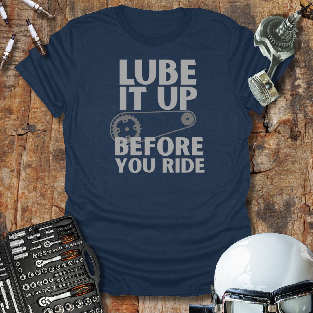 Lube It Up T-Shirt