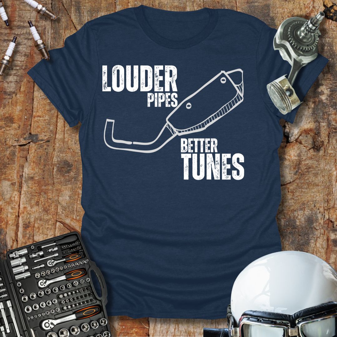 Louder Pipes T-Shirt