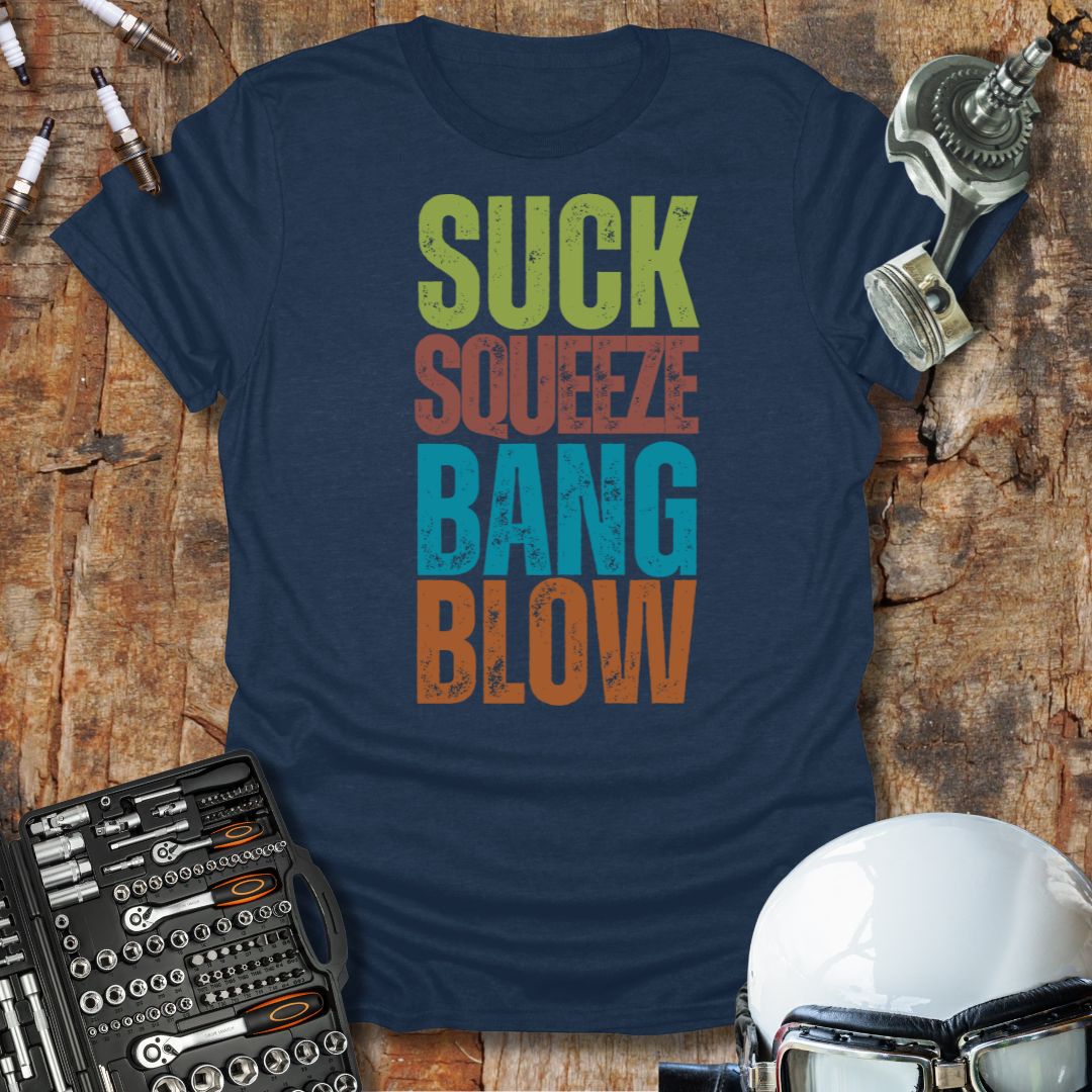 Suck, Squeeze, Bang T-Shirt