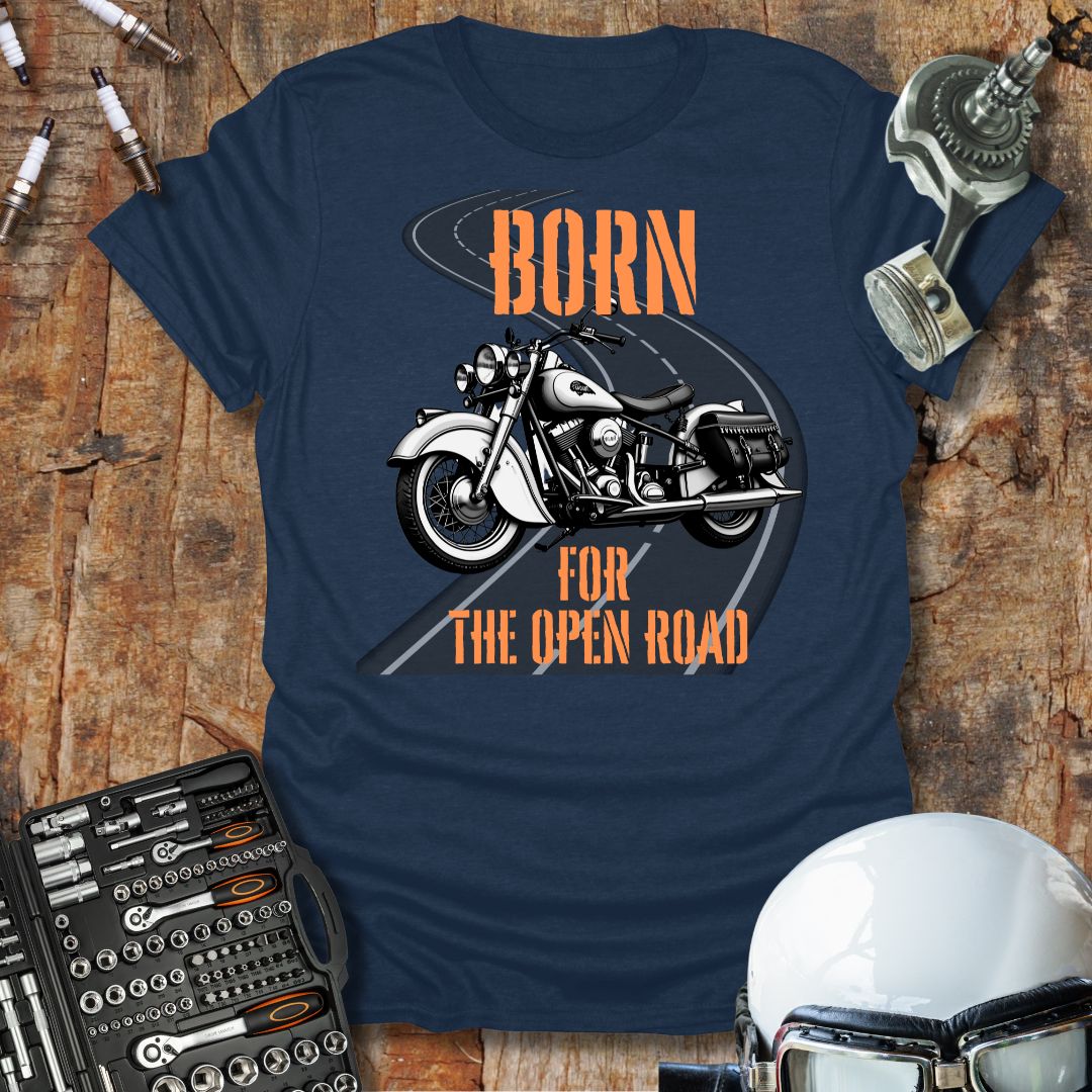 Born for the Open Road T-Shirt