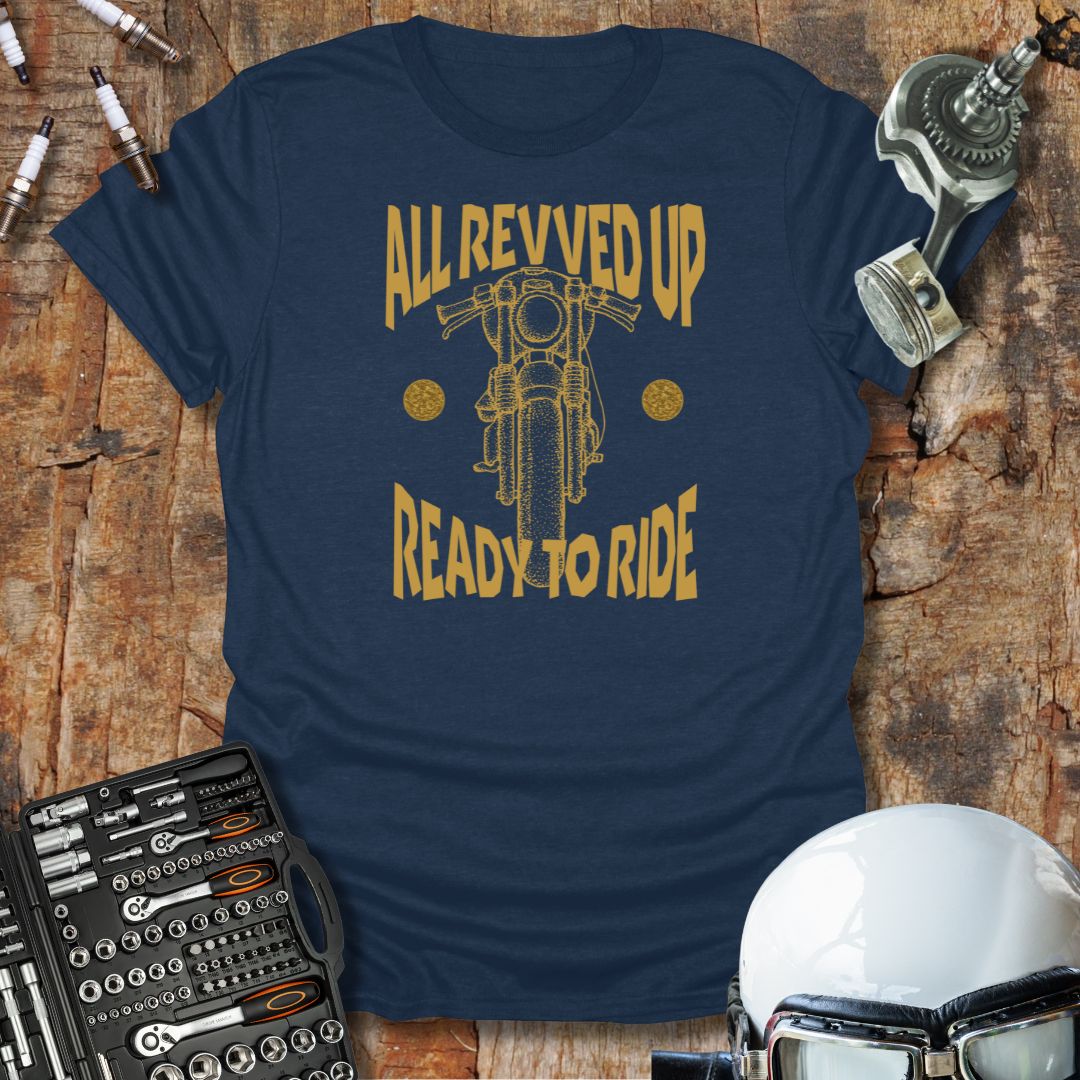 All Revved Up T-Shirt