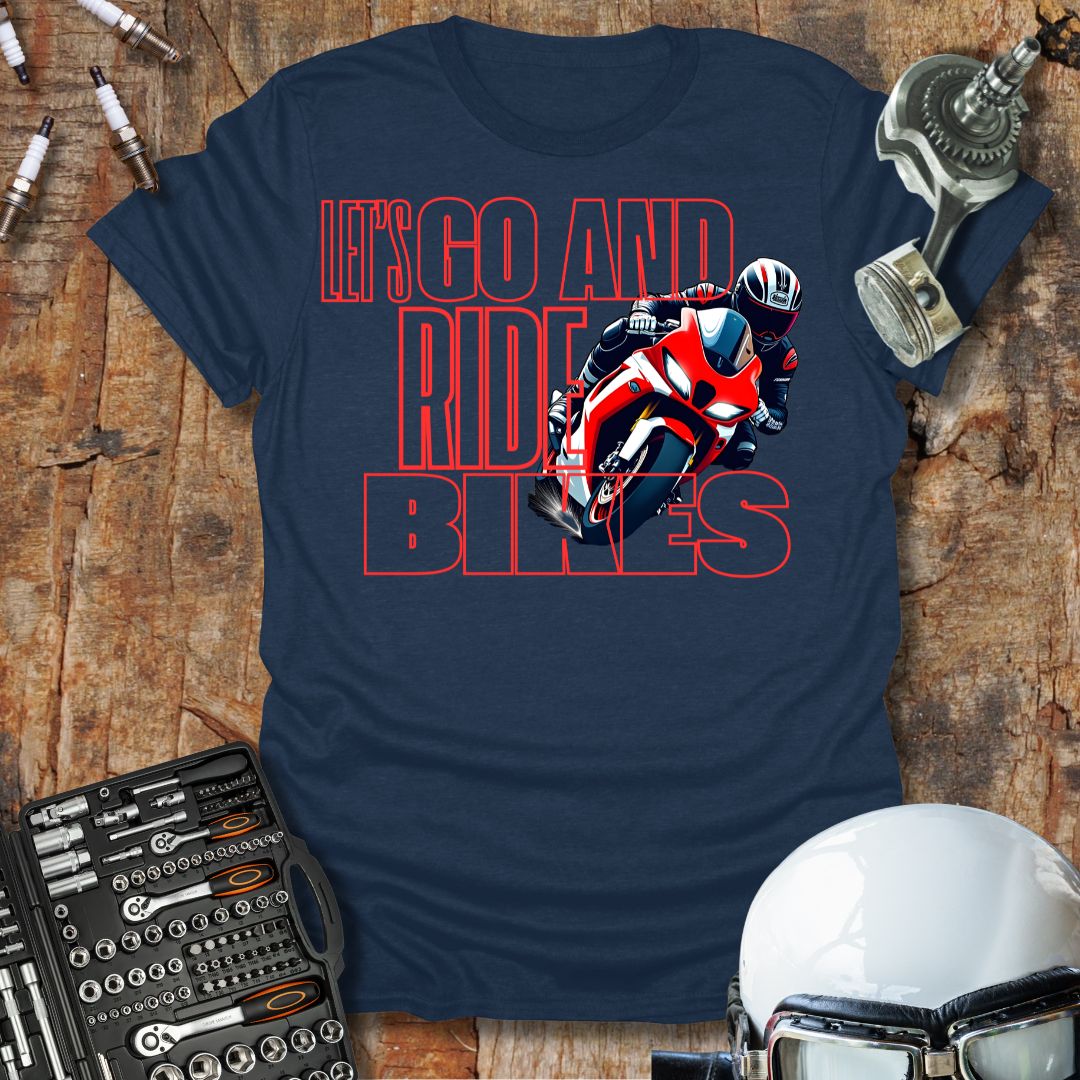 Let's Go and Ride Sports Bikes T-Shirt