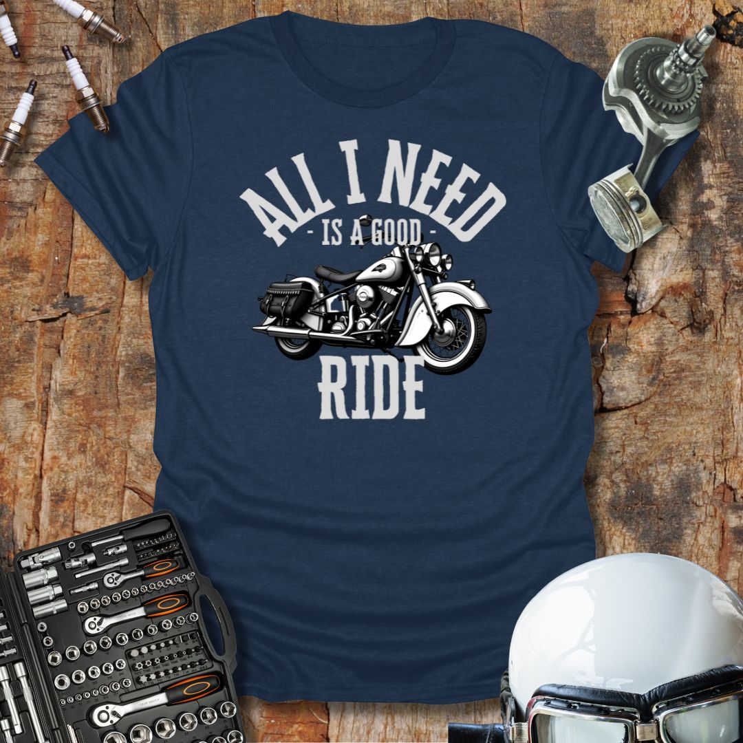 Need A Good Ride T-Shirt