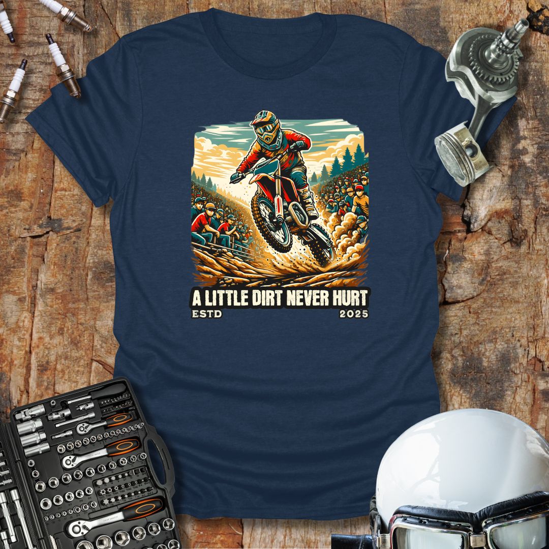 A Little Dirt T-Shirt