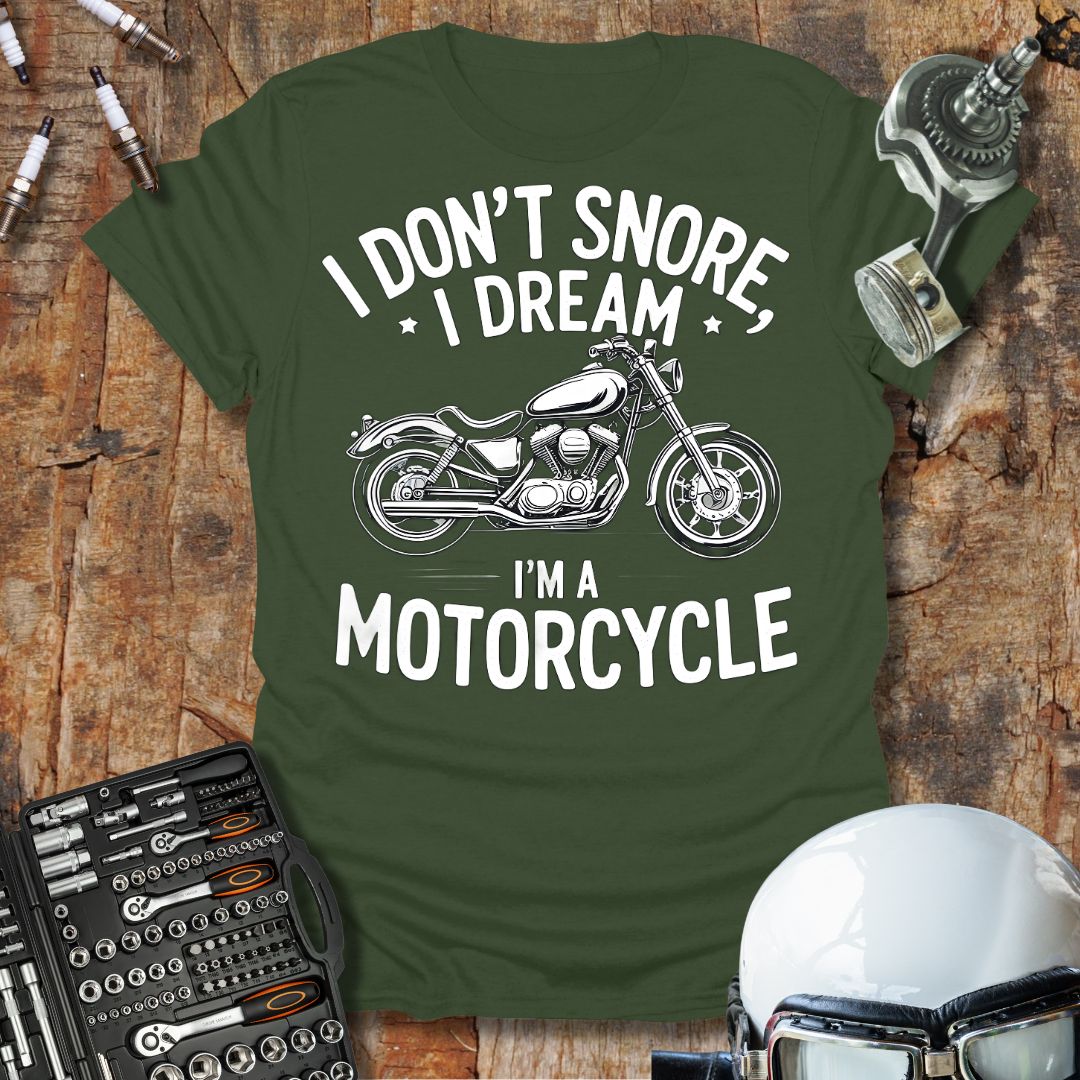 I Dream I'm A Motorcycle T-Shirt