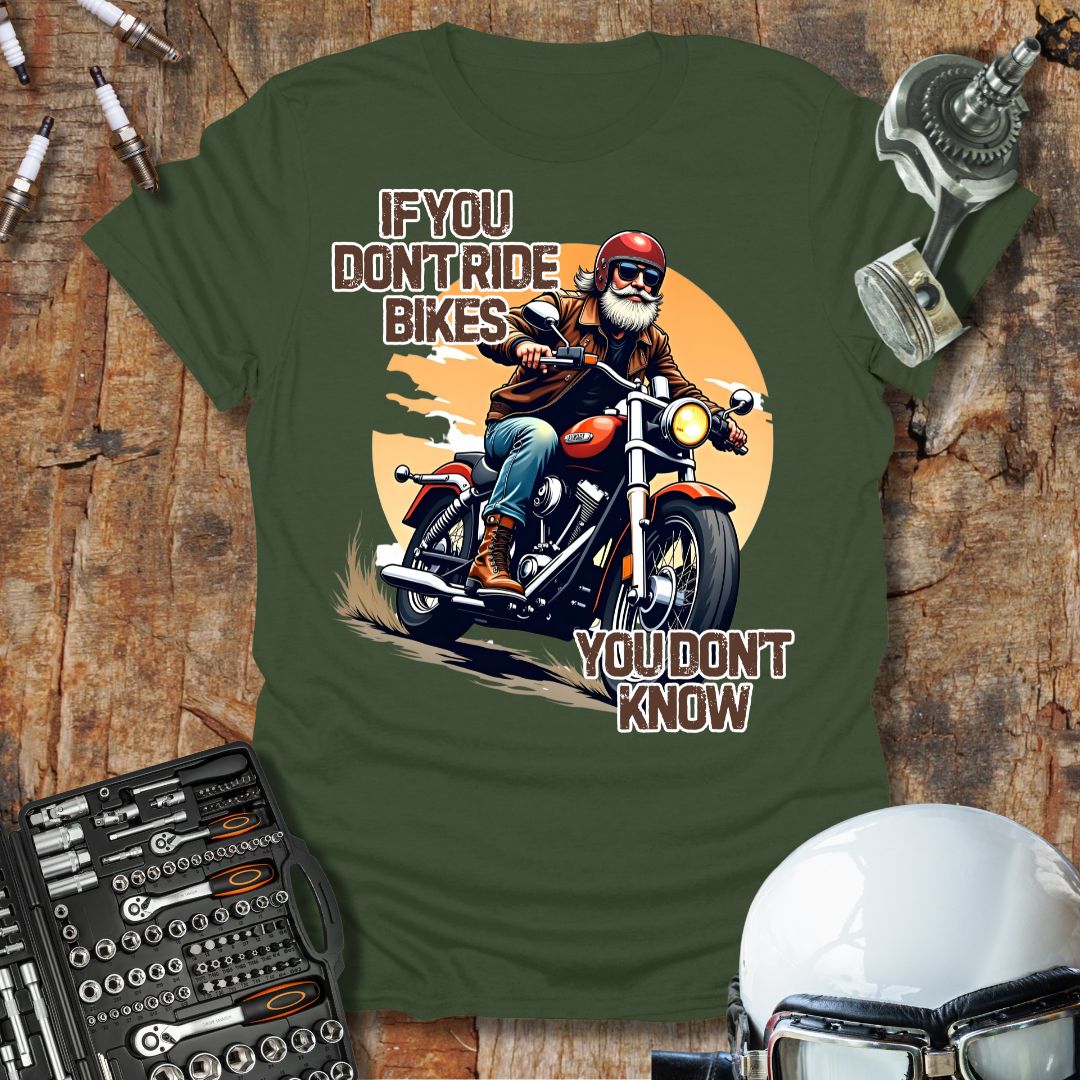 If You Don't Ride Bikes T-Shirt
