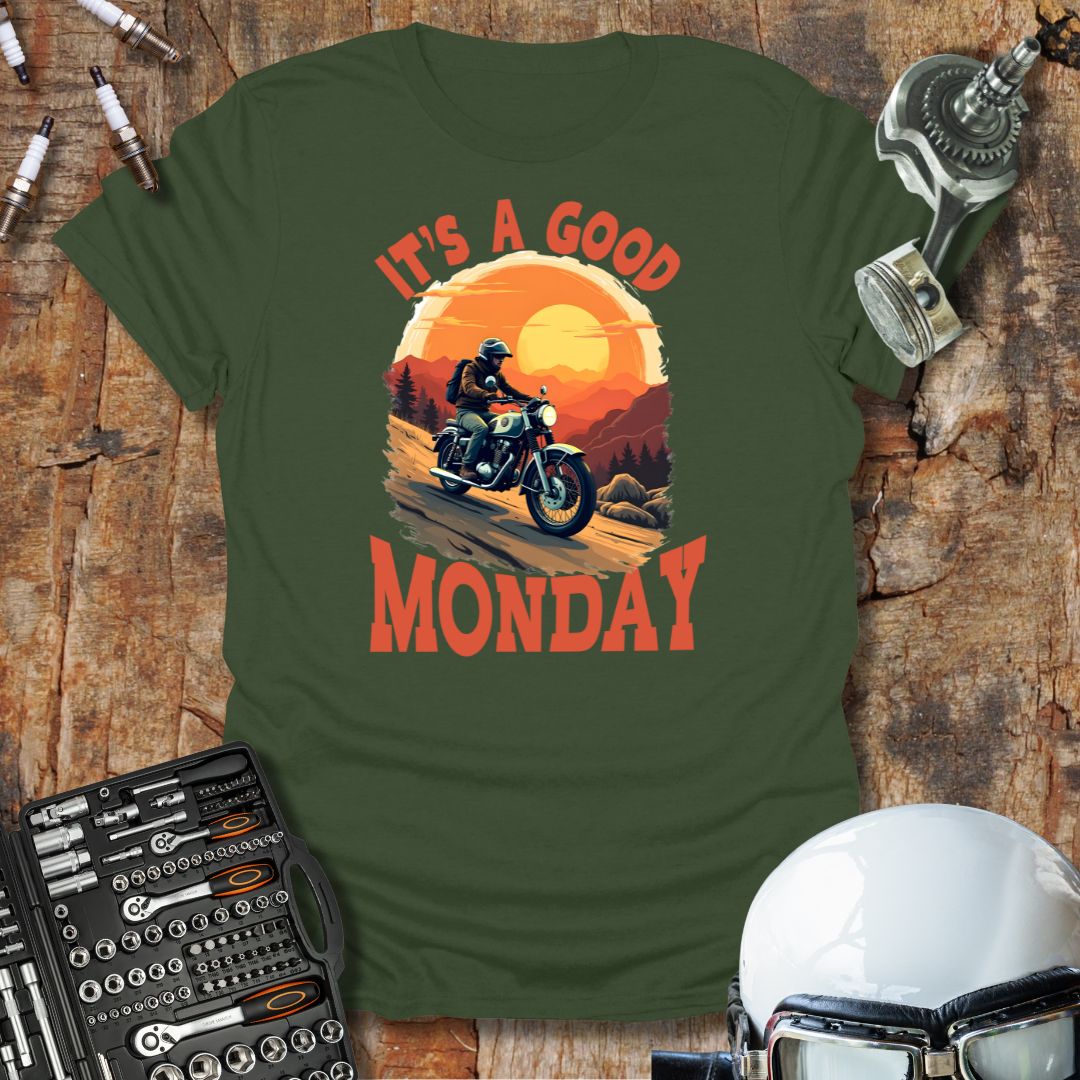 It's a Good Monday T-Shirt