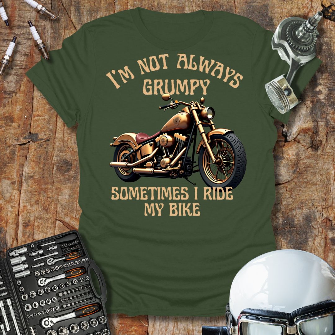 I'm Not Always Grumpy T-Shirt