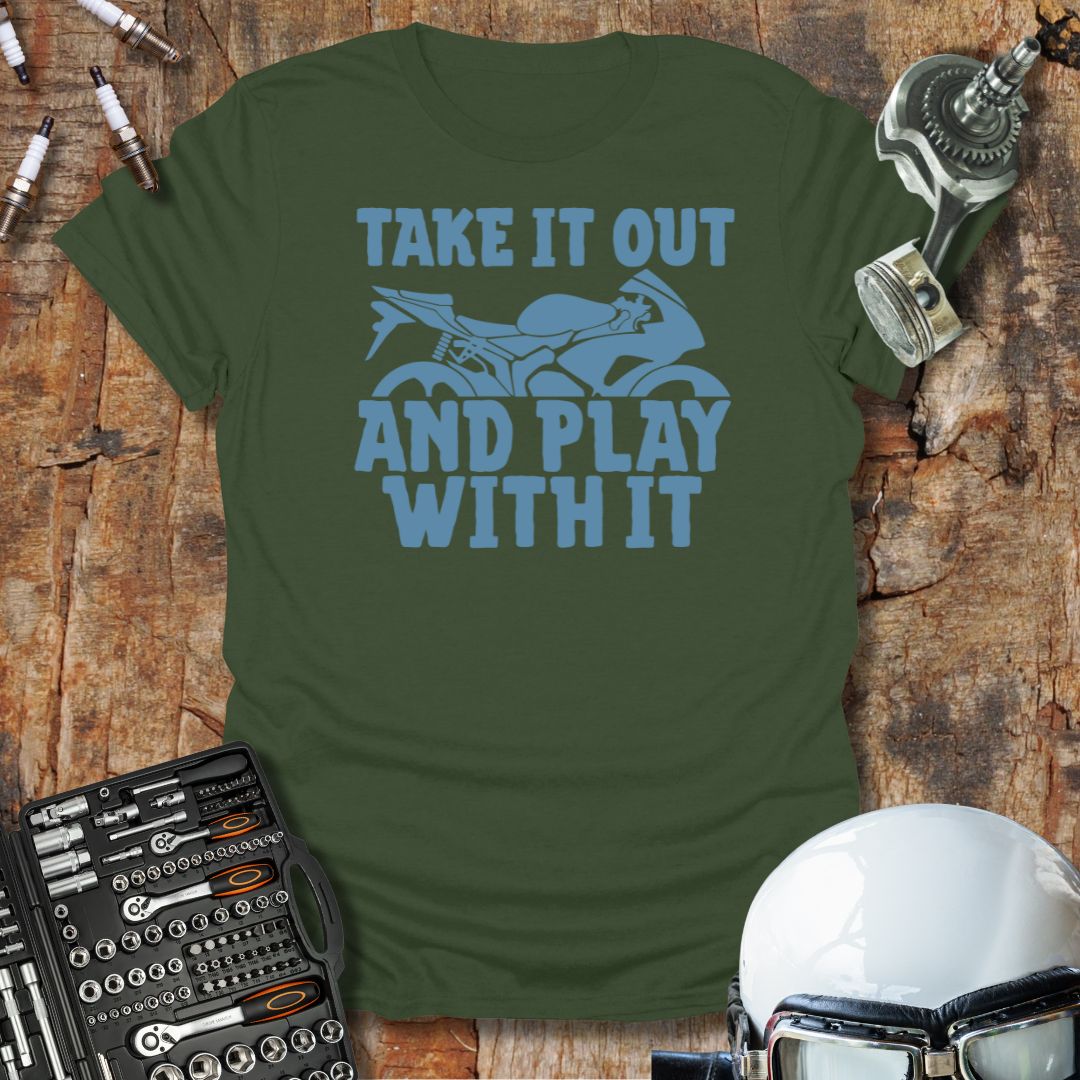 Take It Out, Play With It T-Shirt