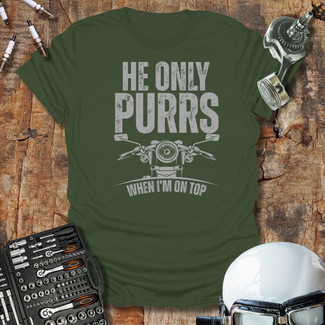 He Only Purrs T-Shirt