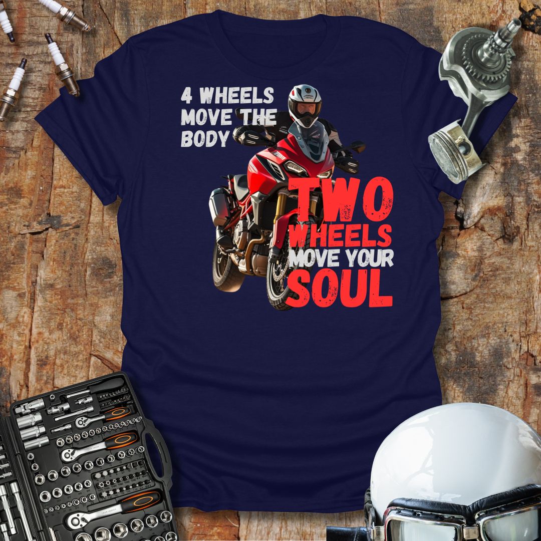 2 Wheels Move Your Soul T-Shirt